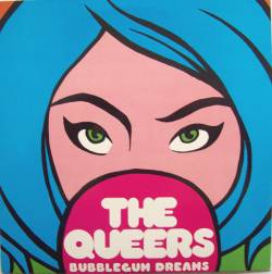 The Queers : Bubblegum Dreams